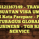 085121167149 – TRAVEL PEMBUATAN VISA UMRAH DI Kota Parepare  – PT TUBAGUS GLOBAL BUSINESS – TGB B2B SERVICE