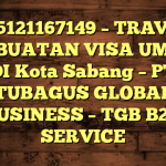 085121167149 – TRAVEL PEMBUATAN VISA UMRAH DI Kota Sabang  – PT TUBAGUS GLOBAL BUSINESS – TGB B2B SERVICE