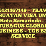 085121167149 – TRAVEL PEMBUATAN VISA UMRAH DI Kota Samarinda  – PT TUBAGUS GLOBAL BUSINESS – TGB B2B SERVICE