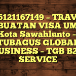 085121167149 – TRAVEL PEMBUATAN VISA UMRAH DI Kota Sawahlunto  – PT TUBAGUS GLOBAL BUSINESS – TGB B2B SERVICE