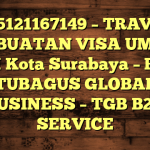 085121167149 – TRAVEL PEMBUATAN VISA UMRAH DI Kota Surabaya  – PT TUBAGUS GLOBAL BUSINESS – TGB B2B SERVICE