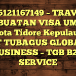 085121167149 – TRAVEL PEMBUATAN VISA UMRAH DI Kota Tidore Kepulauan  – PT TUBAGUS GLOBAL BUSINESS – TGB B2B SERVICE