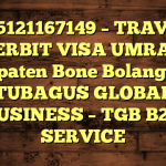 085121167149 – TRAVEL PENERBIT VISA UMRAH DI Kabupaten Bone Bolango  – PT TUBAGUS GLOBAL BUSINESS – TGB B2B SERVICE