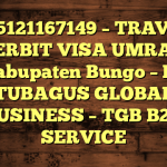 085121167149 – TRAVEL PENERBIT VISA UMRAH DI Kabupaten Bungo  – PT TUBAGUS GLOBAL BUSINESS – TGB B2B SERVICE