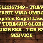 085121167149 – TRAVEL PENERBIT VISA UMRAH DI Kabupaten Empat Lawang  – PT TUBAGUS GLOBAL BUSINESS – TGB B2B SERVICE