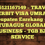 085121167149 – TRAVEL PENERBIT VISA UMRAH DI Kabupaten Enrekang  – PT TUBAGUS GLOBAL BUSINESS – TGB B2B SERVICE