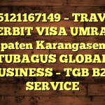 085121167149 – TRAVEL PENERBIT VISA UMRAH DI Kabupaten Karangasem  – PT TUBAGUS GLOBAL BUSINESS – TGB B2B SERVICE