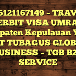 085121167149 – TRAVEL PENERBIT VISA UMRAH DI Kabupaten Kepulauan Yapen  – PT TUBAGUS GLOBAL BUSINESS – TGB B2B SERVICE