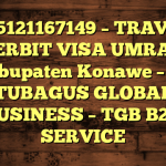 085121167149 – TRAVEL PENERBIT VISA UMRAH DI Kabupaten Konawe – PT TUBAGUS GLOBAL BUSINESS – TGB B2B SERVICE
