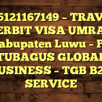 085121167149 – TRAVEL PENERBIT VISA UMRAH DI Kabupaten Luwu  – PT TUBAGUS GLOBAL BUSINESS – TGB B2B SERVICE