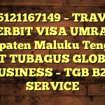 085121167149 – TRAVEL PENERBIT VISA UMRAH DI Kabupaten Maluku Tenggara  – PT TUBAGUS GLOBAL BUSINESS – TGB B2B SERVICE