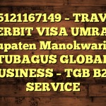 085121167149 – TRAVEL PENERBIT VISA UMRAH DI Kabupaten Manokwari  – PT TUBAGUS GLOBAL BUSINESS – TGB B2B SERVICE