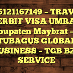 085121167149 – TRAVEL PENERBIT VISA UMRAH DI Kabupaten Maybrat  – PT TUBAGUS GLOBAL BUSINESS – TGB B2B SERVICE
