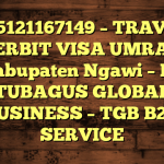085121167149 – TRAVEL PENERBIT VISA UMRAH DI Kabupaten Ngawi  – PT TUBAGUS GLOBAL BUSINESS – TGB B2B SERVICE