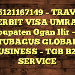 085121167149 – TRAVEL PENERBIT VISA UMRAH DI Kabupaten Ogan Ilir  – PT TUBAGUS GLOBAL BUSINESS – TGB B2B SERVICE
