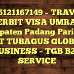 085121167149 – TRAVEL PENERBIT VISA UMRAH DI Kabupaten Padang Pariaman  – PT TUBAGUS GLOBAL BUSINESS – TGB B2B SERVICE