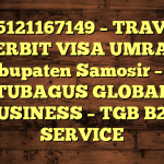 085121167149 – TRAVEL PENERBIT VISA UMRAH DI Kabupaten Samosir  – PT TUBAGUS GLOBAL BUSINESS – TGB B2B SERVICE