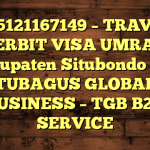 085121167149 – TRAVEL PENERBIT VISA UMRAH DI Kabupaten Situbondo  – PT TUBAGUS GLOBAL BUSINESS – TGB B2B SERVICE