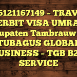 085121167149 – TRAVEL PENERBIT VISA UMRAH DI Kabupaten Tambrauw  – PT TUBAGUS GLOBAL BUSINESS – TGB B2B SERVICE