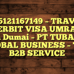 085121167149 – TRAVEL PENERBIT VISA UMRAH DI Kota Dumai  – PT TUBAGUS GLOBAL BUSINESS – TGB B2B SERVICE