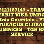 085121167149 – TRAVEL PENERBIT VISA UMRAH DI Kota Gorontalo  – PT TUBAGUS GLOBAL BUSINESS – TGB B2B SERVICE