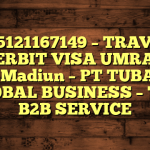 085121167149 – TRAVEL PENERBIT VISA UMRAH DI Kota Madiun  – PT TUBAGUS GLOBAL BUSINESS – TGB B2B SERVICE