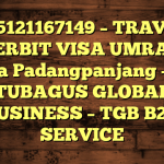 085121167149 – TRAVEL PENERBIT VISA UMRAH DI Kota Padangpanjang  – PT TUBAGUS GLOBAL BUSINESS – TGB B2B SERVICE