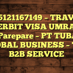 085121167149 – TRAVEL PENERBIT VISA UMRAH DI Kota Parepare  – PT TUBAGUS GLOBAL BUSINESS – TGB B2B SERVICE