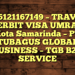 085121167149 – TRAVEL PENERBIT VISA UMRAH DI Kota Samarinda  – PT TUBAGUS GLOBAL BUSINESS – TGB B2B SERVICE