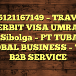 085121167149 – TRAVEL PENERBIT VISA UMRAH DI Kota Sibolga  – PT TUBAGUS GLOBAL BUSINESS – TGB B2B SERVICE