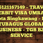 085121167149 – TRAVEL PENERBIT VISA UMRAH DI Kota Singkawang  – PT TUBAGUS GLOBAL BUSINESS – TGB B2B SERVICE