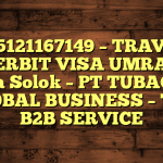 085121167149 – TRAVEL PENERBIT VISA UMRAH DI Kota Solok  – PT TUBAGUS GLOBAL BUSINESS – TGB B2B SERVICE
