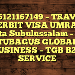 085121167149 – TRAVEL PENERBIT VISA UMRAH DI Kota Subulussalam  – PT TUBAGUS GLOBAL BUSINESS – TGB B2B SERVICE