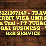 085121167149 – TRAVEL PENERBIT VISA UMRAH DI Kota Tual  – PT TUBAGUS GLOBAL BUSINESS – TGB B2B SERVICE