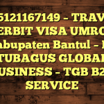 085121167149 – TRAVEL PENERBIT VISA UMROH DI Kabupaten Bantul  – PT TUBAGUS GLOBAL BUSINESS – TGB B2B SERVICE