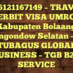 085121167149 – TRAVEL PENERBIT VISA UMROH DI Kabupaten Bolaang Mongondow Selatan  – PT TUBAGUS GLOBAL BUSINESS – TGB B2B SERVICE