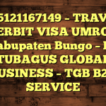 085121167149 – TRAVEL PENERBIT VISA UMROH DI Kabupaten Bungo  – PT TUBAGUS GLOBAL BUSINESS – TGB B2B SERVICE