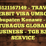 085121167149 – TRAVEL PENERBIT VISA UMROH DI Kabupaten Konawe  – PT TUBAGUS GLOBAL BUSINESS – TGB B2B SERVICE