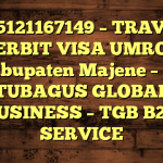 085121167149 – TRAVEL PENERBIT VISA UMROH DI Kabupaten Majene  – PT TUBAGUS GLOBAL BUSINESS – TGB B2B SERVICE
