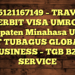 085121167149 – TRAVEL PENERBIT VISA UMROH DI Kabupaten Minahasa Utara  – PT TUBAGUS GLOBAL BUSINESS – TGB B2B SERVICE