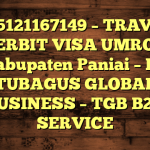 085121167149 – TRAVEL PENERBIT VISA UMROH DI Kabupaten Paniai  – PT TUBAGUS GLOBAL BUSINESS – TGB B2B SERVICE