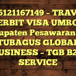 085121167149 – TRAVEL PENERBIT VISA UMROH DI Kabupaten Pesawaran  – PT TUBAGUS GLOBAL BUSINESS – TGB B2B SERVICE