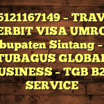 085121167149 – TRAVEL PENERBIT VISA UMROH DI Kabupaten Sintang  – PT TUBAGUS GLOBAL BUSINESS – TGB B2B SERVICE