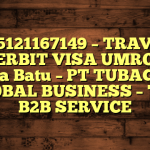085121167149 – TRAVEL PENERBIT VISA UMROH DI Kota Batu  – PT TUBAGUS GLOBAL BUSINESS – TGB B2B SERVICE