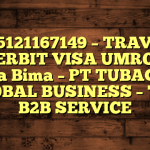 085121167149 – TRAVEL PENERBIT VISA UMROH DI Kota Bima  – PT TUBAGUS GLOBAL BUSINESS – TGB B2B SERVICE