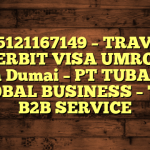 085121167149 – TRAVEL PENERBIT VISA UMROH DI Kota Dumai  – PT TUBAGUS GLOBAL BUSINESS – TGB B2B SERVICE