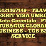 085121167149 – TRAVEL PENERBIT VISA UMROH DI Kota Gorontalo  – PT TUBAGUS GLOBAL BUSINESS – TGB B2B SERVICE