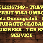 085121167149 – TRAVEL PENERBIT VISA UMROH DI Kota Gunungsitoli  – PT TUBAGUS GLOBAL BUSINESS – TGB B2B SERVICE