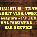 085121167149 – TRAVEL PENERBIT VISA UMROH DI Kota Jayapura  – PT TUBAGUS GLOBAL BUSINESS – TGB B2B SERVICE