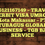 085121167149 – TRAVEL PENERBIT VISA UMROH DI Kota Makassar  – PT TUBAGUS GLOBAL BUSINESS – TGB B2B SERVICE